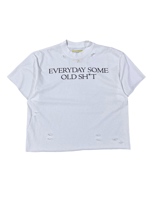 EVERYDAY SOME OLD SH*T
